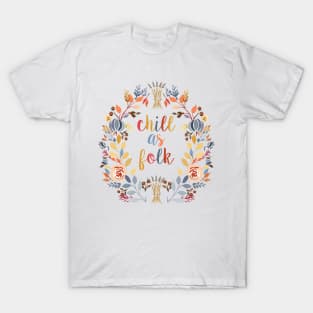 Chill As Folk T-Shirt